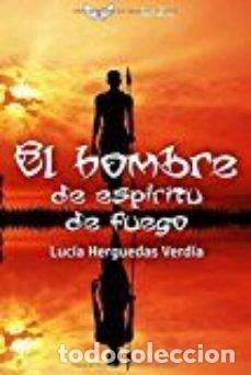 Livros: HOMBRE DEL ESPIRITU DE FUEGO,EL - HERGUEDA VERDIAS, LUCIA