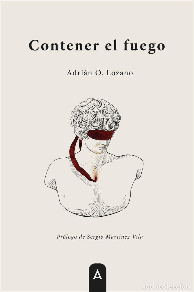 Libri: CONTENER EL FUEGO - ORTIZ LOZANO, ADRIAN