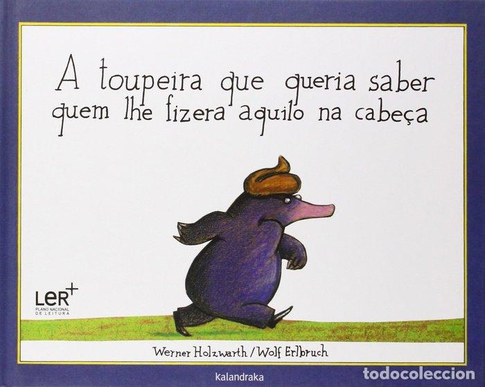 Libros: A TOUPEIRA QUE QUERIA SABER - HOLZWARTH, WERNER