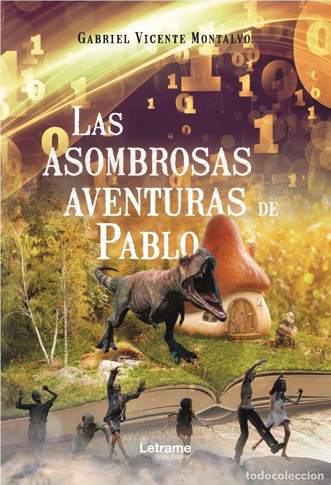 Libros: ASOMBROSAS AVENTURAS DE PABLO,LAS - VICENTE MONTALVO, GABRIEL