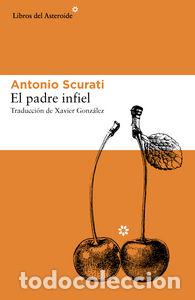Libros: PADRE INFIEL,EL - SCURATI, ANTONIO