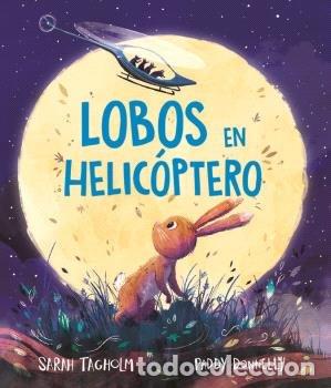 Libri: LOBOS EN HELICOPTERO - SARAH TAGHOLM