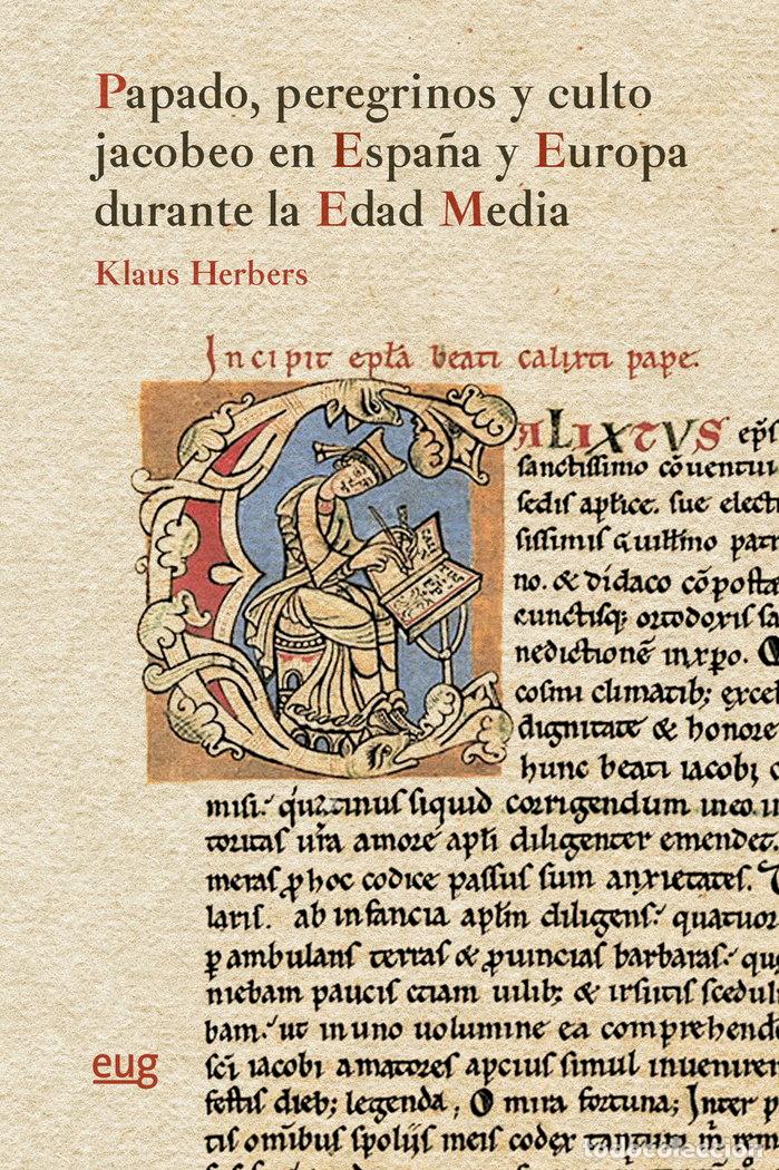 Libri: PAPADO PEREGRINOS Y CULTO JACOBEO ESPA&Ntilde;A Y EUROPA DURANTE E - HERBERS, KLAUS