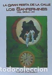 Livros: GRAN FIESTA DE LA CALLE LOS SANFERMINES DEL SIGLO XX. - SUBIZA