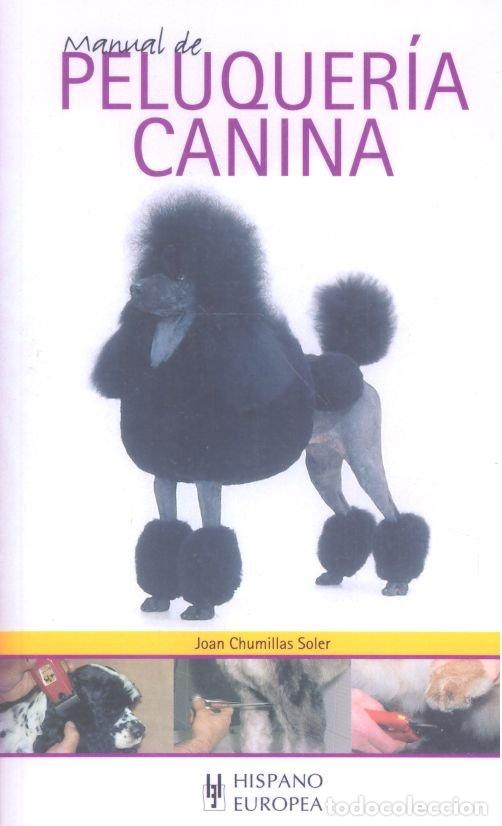 Livros: MANUAL PELUQUERIA CANINA - CHUMILLAS, J.