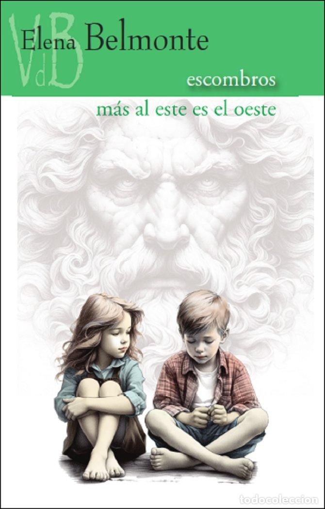 Livros: ESCOMBROS MAS AL ESTE ES OESTE - BELMONTE, ELENA