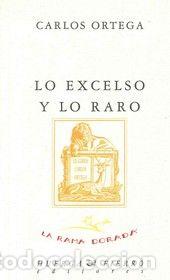 Livros: LO EXCELSO Y LO RARO - ORTEGA, CARLOS
