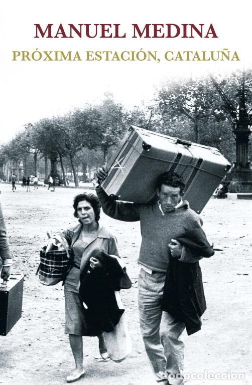Libros: PROXIMA ESTACION CATALU&Ntilde;A - MEDINA, MANUEL