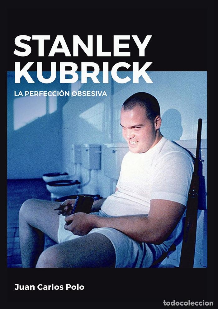 Libros: STANLEY KUBRICK LA PERFECCION OBSESIVA - RENTERO, JUANC.