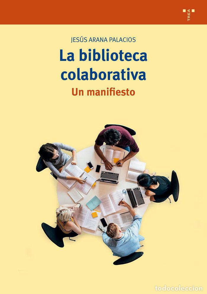 Libros: BIBLIOTECA COLABORATIVA UN MANIFIESTO - ARANA PALACIOS, JESUS
