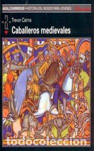 Libros: CABALLEROS MEDIEVALES HMJ - CAIRNS, TREVOR