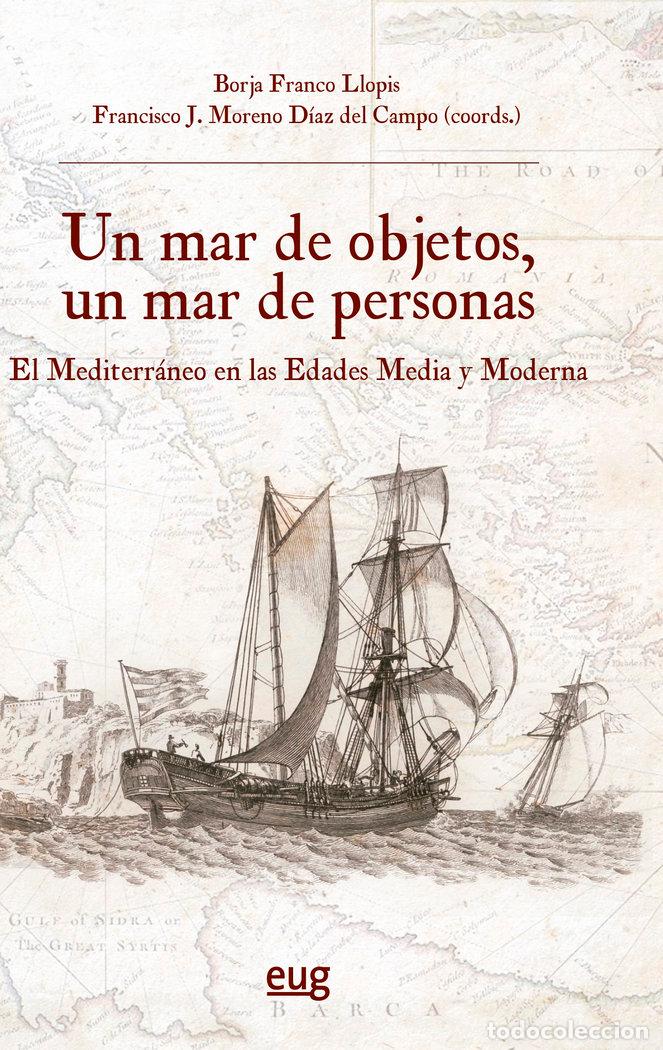 Libros: UN MAR DE OBJETOS UN MAR DE PERSONAS EL MEDITERRANEO EN LAS - VARIOS AUTORES