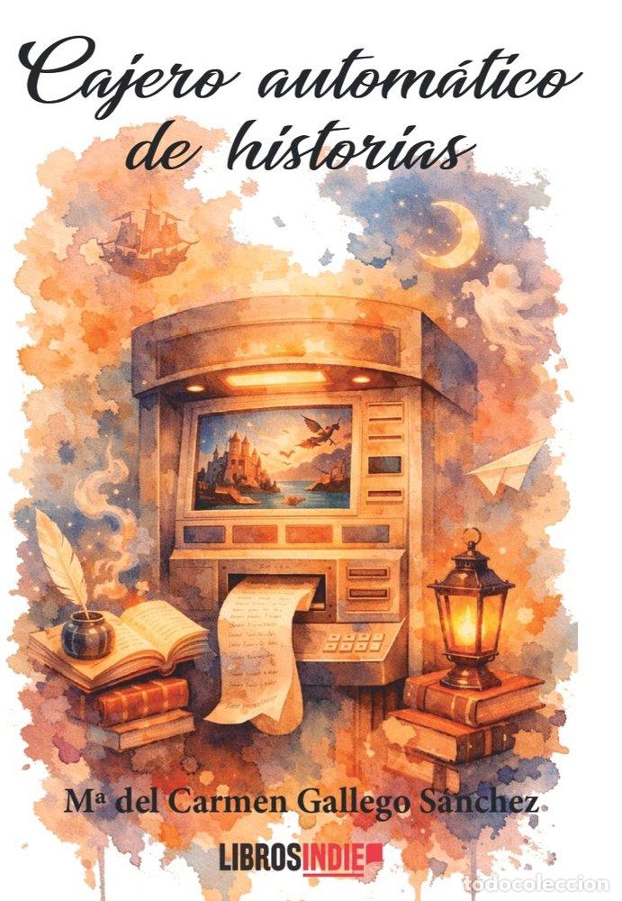 Libros: CAJERO AUTOMATICO DE HISTORIAS - GALLEGO SANCHEZ, M&ordf; DEL CARMEN