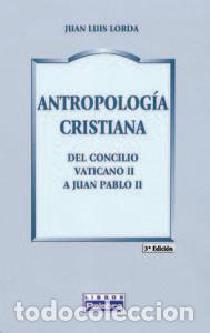 Libros: ANTROPOLOGIA CRISTIANA - LORDA I&Ntilde;ARRA, JUAN LUIS