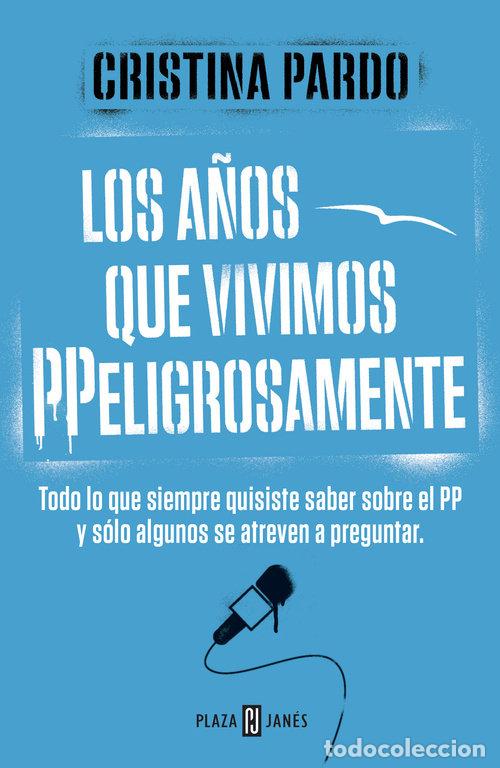 Libros: A&Ntilde;OS QUE VIVIMOS PELIGROSAMENTE,LOS - PARDO, CRISTINA