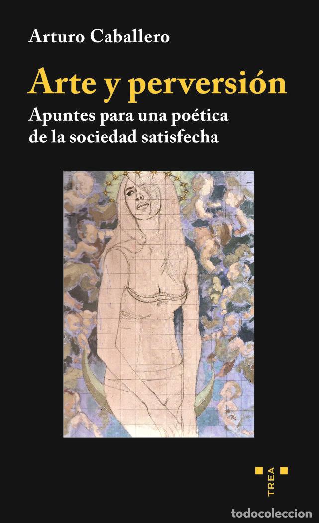Libros: ARTE Y PERVERSION - CABALLERO, ARTURO
