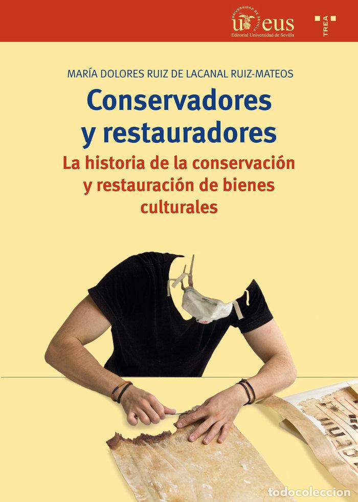 Libros: CONSERVADORES Y RESTAURADORES - RUIZ DE LACANAL RUIZ-MATEOS, MARIA DOLOR