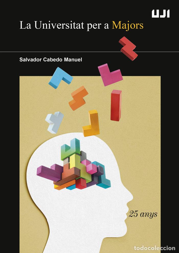 Libri: LA UNIVERSITAT PER A MAJORS - CABEDO MANUEL, SALVADOR