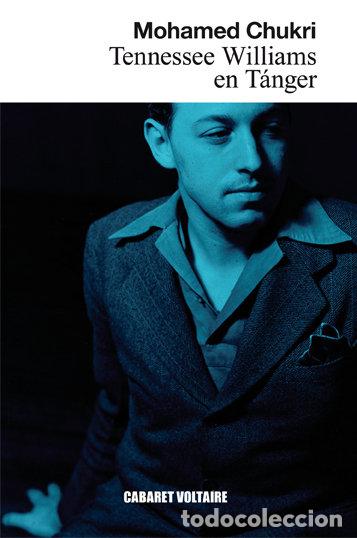 Libri: TENNESSEE WILLIAMS EN TANGER - CHUKRI, MOHAMED