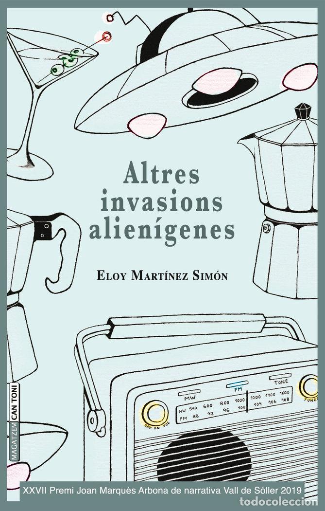 Libros: ALTRES INVASIONS ALIENIGENES - MARTINEZ SIMON, ELOY