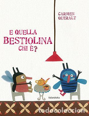 Libros: E QUELLA BESTIOLINA CHI E - CARMEN QUERALT