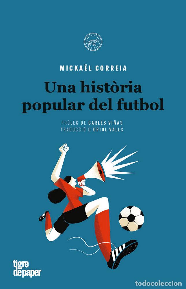 Libros: UNA HISTORIA POPULAR DEL FUTBOL - CORREIA, MICKAEL