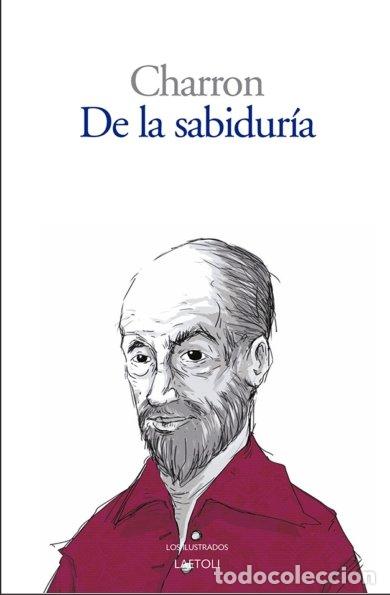 Libros: DE LA SABIDURIA - CHARRON, PIERRE