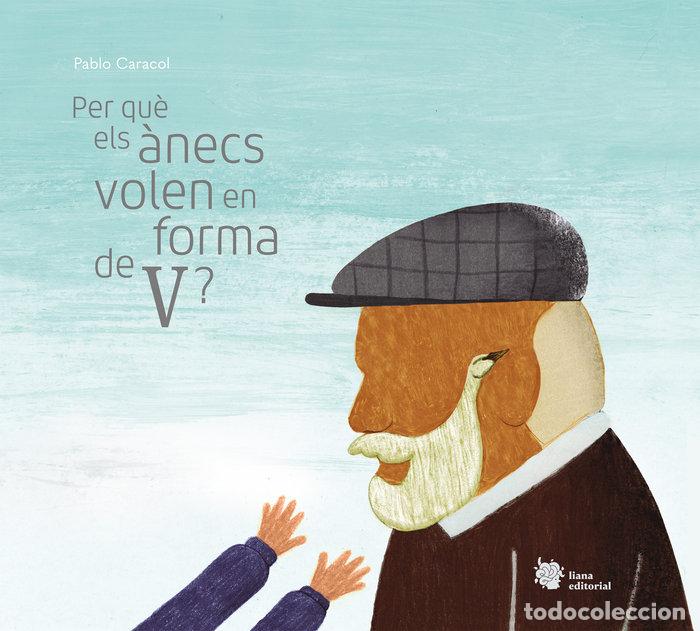 books: PER QUE ELS ANECS VOLEN EN FORMA DE V - PABLO CARACOL
