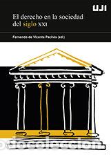 B&uuml;cher: DERECHO EN LA SOCIEDAD DEL SIGLO XXI,EL - AA.VV