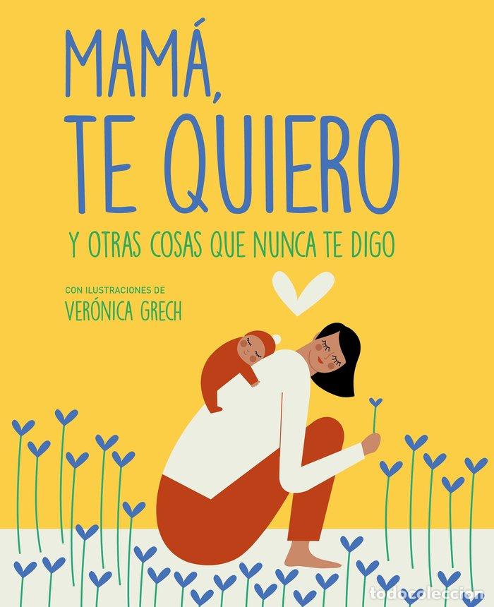 Libros: MAMA TE QUIERO - GRECH, VERONICA
