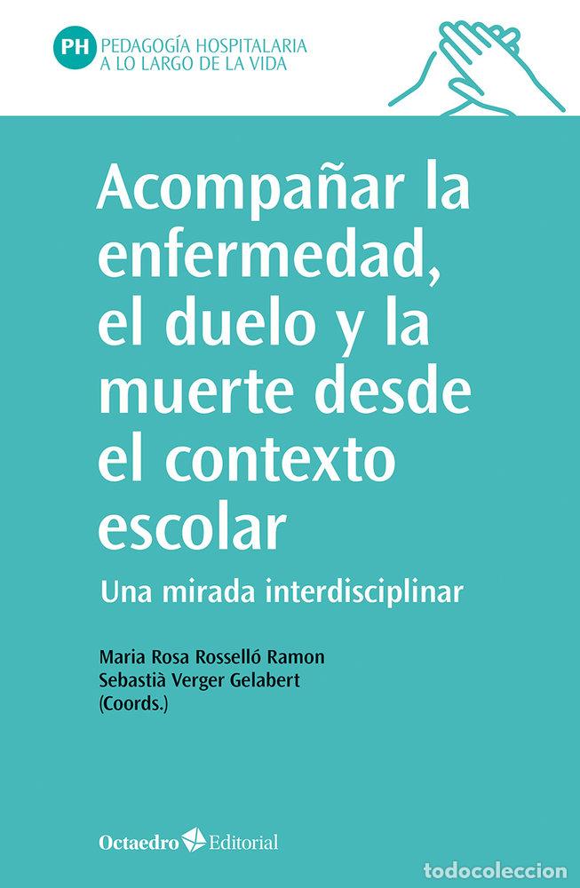 Livres: ACOMPA&Ntilde;AR LA ENFERMEDAD EL DUELO Y LA MUERTE DESDE EL CONTE - .