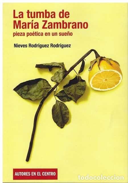 Libros: TUMBA DE MARIA ZAMBRANO ,LA - RODRIGUEZ RODRIGUEZ, NIEVES