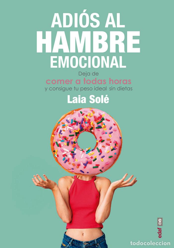 Libri: ADIOS AL HAMBRE EMOCIONAL - SOLE, LAIA
