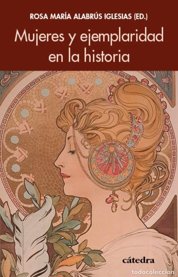 Libros: MUJERES Y EJEMPLARIDAD EN LA HISTORIA - ALABRUS IGLESIAS, ROSA MARIA