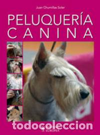 Livres: PELUQUERIA CANINA - CHUMILLAS, JUAN
