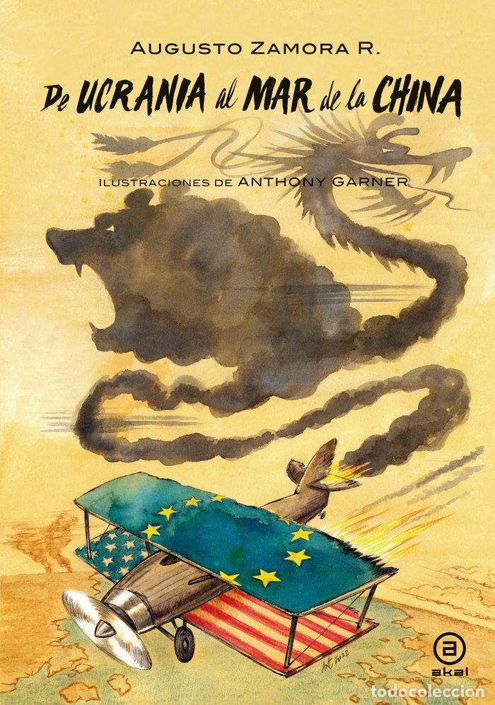Livres: DE UCRANIA AL MAR DE LA CHINA - AUGUSTO ZAMORA