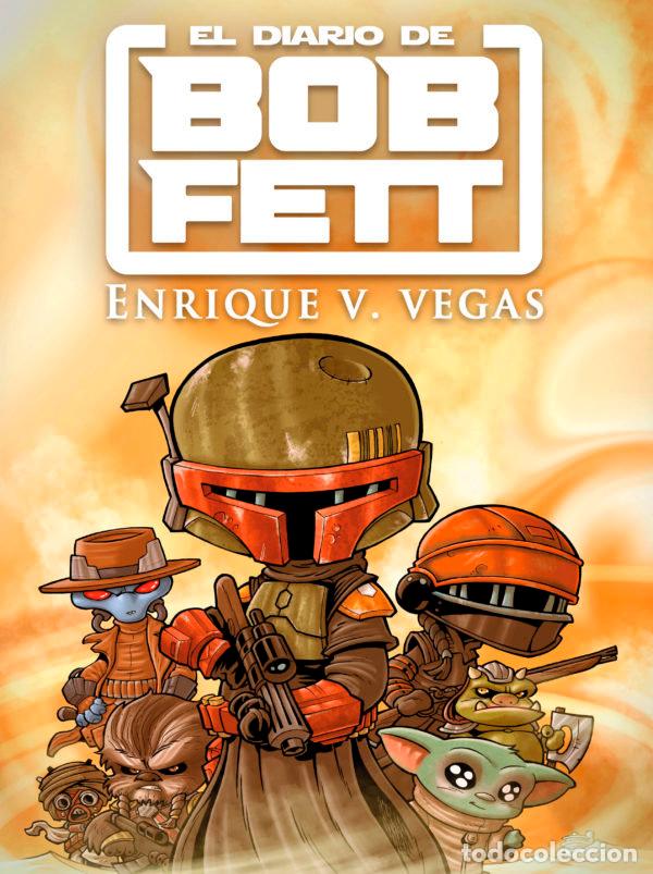 Livres: EL DIARIO DE BOB FETT - ENRIQUE V. VEGAS, ENRIQUE