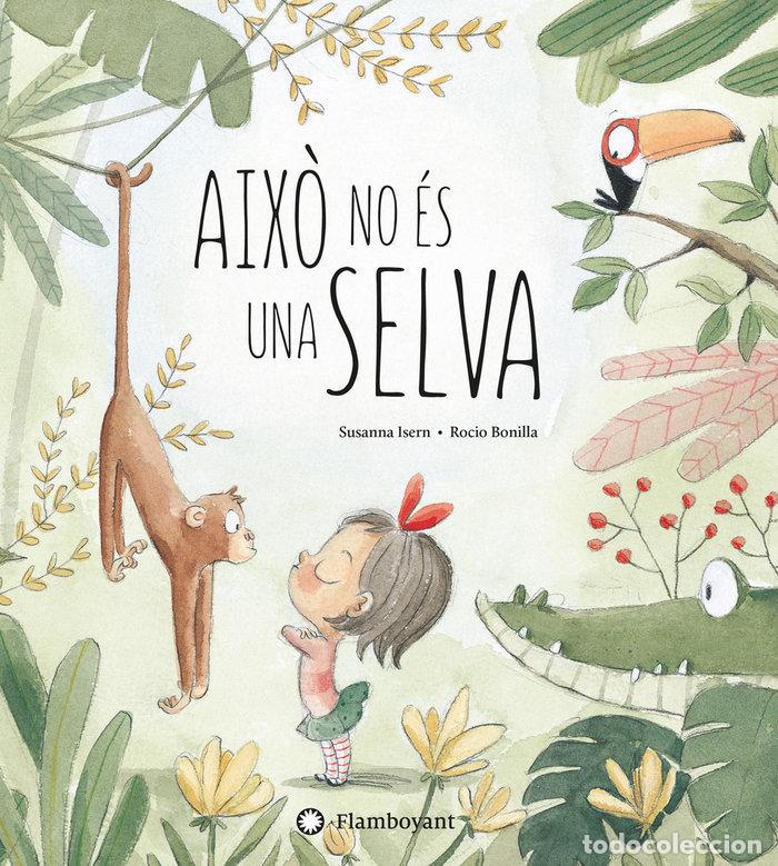Libros: AIXO NO ES UNA SELVA - ISERN, SUSANNA