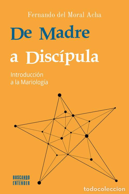 Libros: DE MADRE A DISCIPULA - DEL MORAL ACHA, FERNANDO
