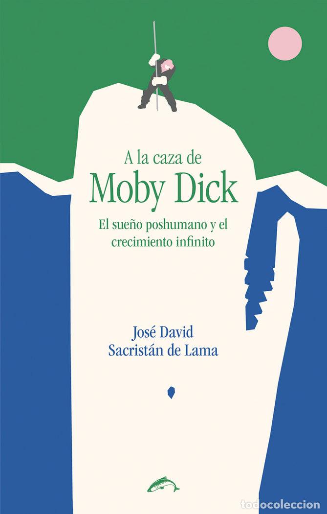 books: A LA CAZA DE MOBY DICK - SACRISTAN DE LAMA, JOSE DAVID