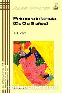 books: PRIMERA INFANCIA DE 0 A 2 A&Ntilde;OS - FIELD, T.