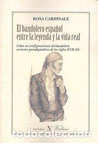 Libri: BANDOLERO ESPA&Ntilde;OL ENTRE LA LEYENDA Y LA VIDA REAL - CARDINALE, ROSA