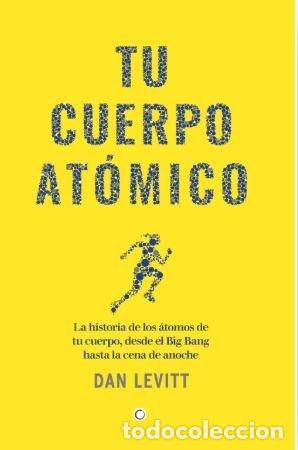 Livros: TU CUERPO ATOMICO - LEVITT, DAN