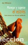 Livros: MANEJAR Y SUPERAR EL ESTRES COMO ALCANZAR UNA VIDA MAS EQUIL - WILLIAMSON, ANN