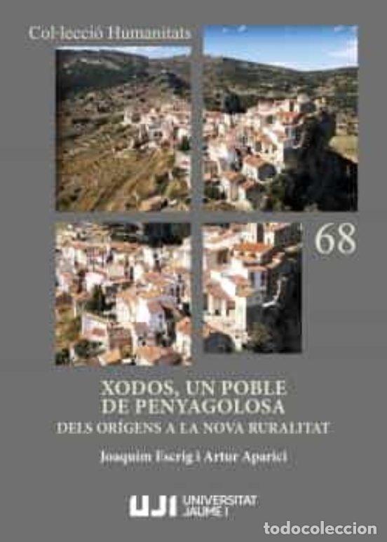 books: XODOS UN POBLE DE PENYAGOLOSA DELS ORIGENS A LA NOVA RURAL - APARICI CASTILLO, ARTUR
