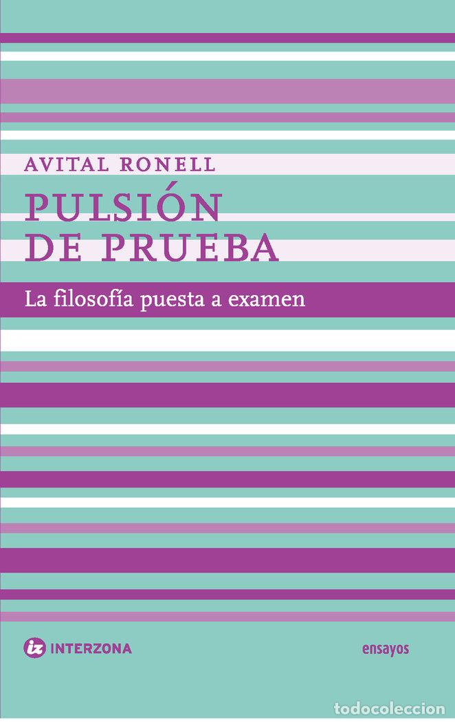 books: PULSION DE PRUEBA LA FILOSOFIA PUESTA A - RONELL, AVITAL