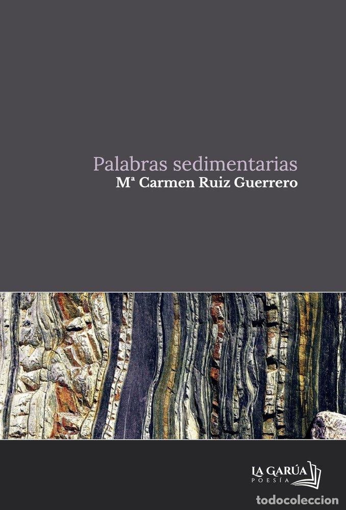 Libri: PALABRAS SEDIMENTARIAS - RUIZ GUERRERO, MARIA DEL CARMEN