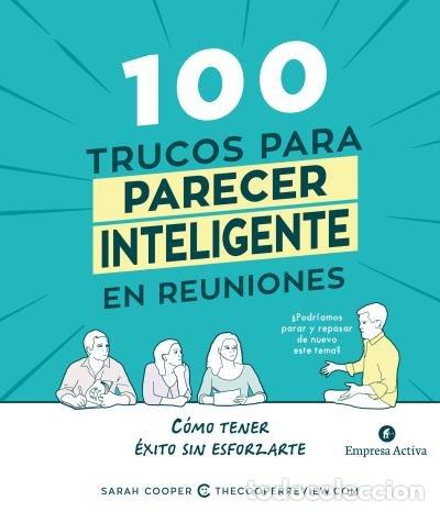Libri: 100 TRUCOS PARA PARECER INTELIGENTE EN REUNIONES - COOPER, SARAH