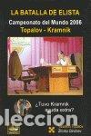 Libri: LA BATALLA DE ELISTA. CAMPEONATO DEL MUNDO 2006, TOPALOV - K - TOPALOV, VESSELIN