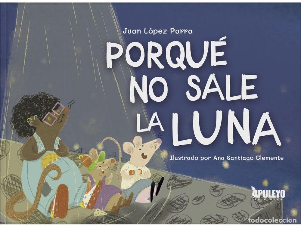 Libri: POR QUE NO SALE LA LUNA - LOPEZ PARRA, JUAN